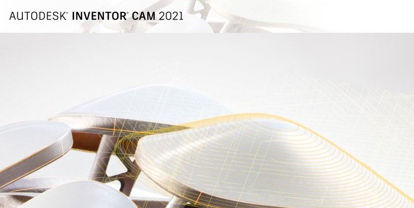 Autodesk InventorCAM Ultimate 2021下载(含安装视频教程)