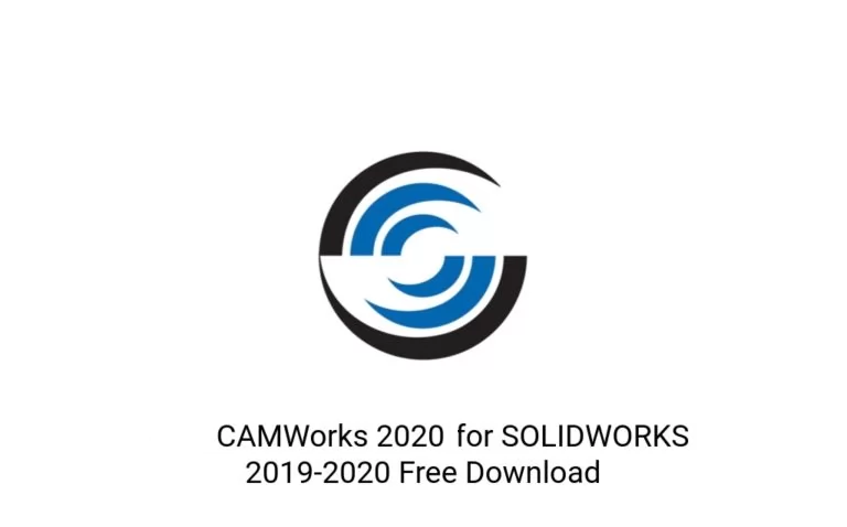 CAMWorks 2020 SP2 for Solidworks 2019-2020 破解版下载(含安装视频教程)