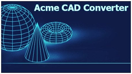 Acme CAD Converter 2023 8.10.6.1560 Multilingual