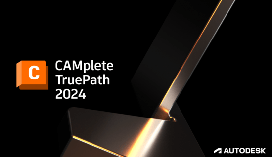 Autodesk CAMplete TruePath 2024.1 x64 Multilanguage